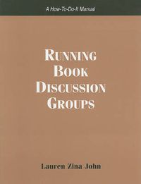 Cover image for Running Book Discussion Groups: A How-to-do-it Manual for Librarians