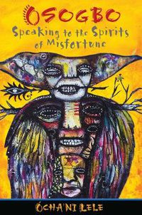 Cover image for Osogbo: Speaking to the Spirits of Misfortune