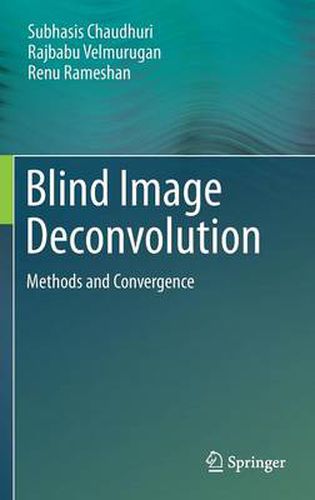 Cover image for Blind Image Deconvolution: Methods and Convergence