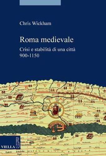 Cover image for Roma Medievale: Crisi E Stabilita Di Una Citta, 900-1150