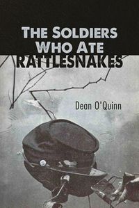 Cover image for The Soldiers Who Ate Rattlesnakes