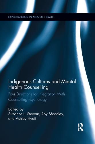 Indigenous Cultures and Mental Health Counselling: Four Directions for Integration With Counselling Psychology