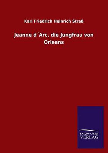 Cover image for Jeanne Darc, Die Jungfrau Von Orleans