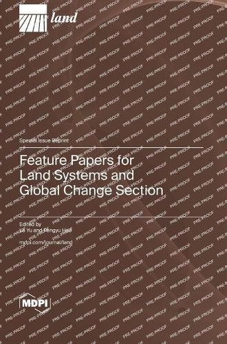 Cover image for Feature Papers for Land Systems and Global Change Section