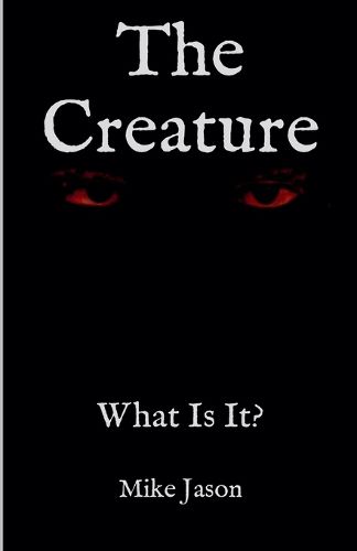 Cover image for The Creature - What Is It?