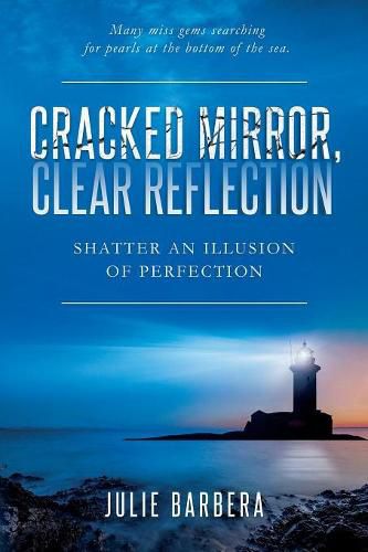 Cover image for Cracked Mirror, Clear Reflection: Shatter an Illusion of Perfection