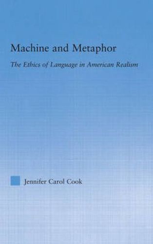 Machine and Metaphor: The Ethics of Language in American Realism