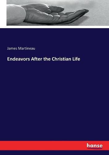 Cover image for Endeavors After the Christian Life