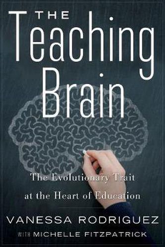 Cover image for The Teaching Brain: The Evolutionary Trait at the Heart of Education