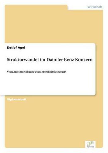 Cover image for Strukturwandel im Daimler-Benz-Konzern: Vom Automobilbauer zum Mobilitatskonzern?