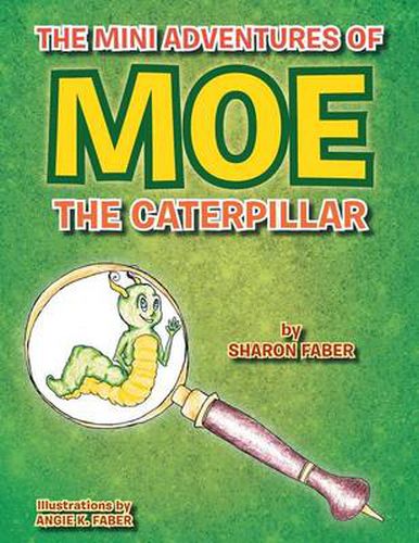 Cover image for The Mini Adventures of Moe the Caterpillar