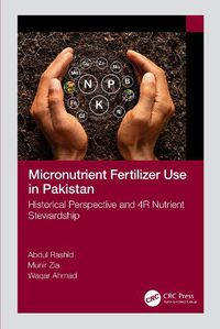 Cover image for Micronutrient Fertilizer Use in Pakistan: Historical Perspective and 4R Nutrient Stewardship