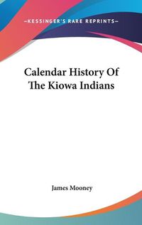 Cover image for Calendar History of the Kiowa Indians