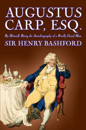 Cover image for Augustus Carp, Esq., Being the Autobiography of a Really Good Man