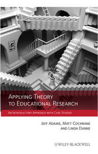 Applying Theory to Educational Research: An Introductory Approach with Case Studies