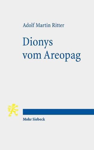 Cover image for Dionys vom Areopag: Beitrage zu Werk und Wirkung eines philosophierenden Christen der Spatantike