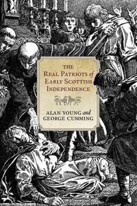 Cover image for The Real Patriots of Early Scottish Independence