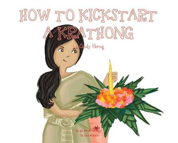 A, Z, and Things in Between: How to Kickstart a Krathong