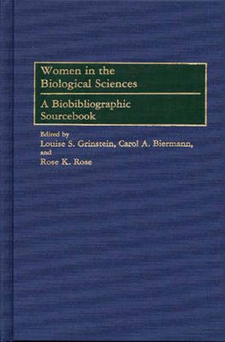 Cover image for Women in the Biological Sciences: A Biobibliographic Sourcebook