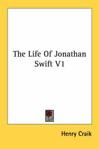 Cover image for The Life of Jonathan Swift V1