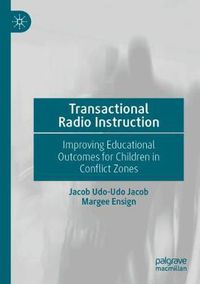 Cover image for Transactional Radio Instruction: Improving Educational Outcomes for Children in Conflict Zones