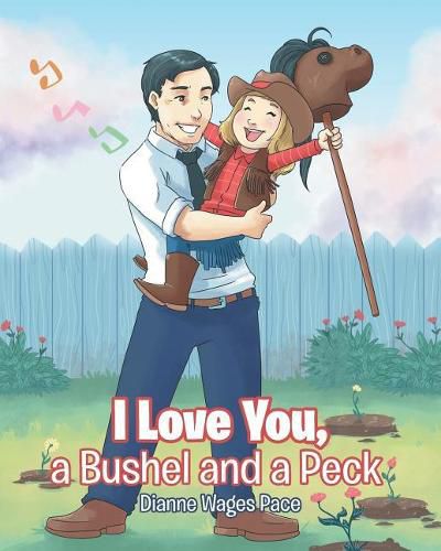 Cover image for I Love You, a Bushel and a Peck