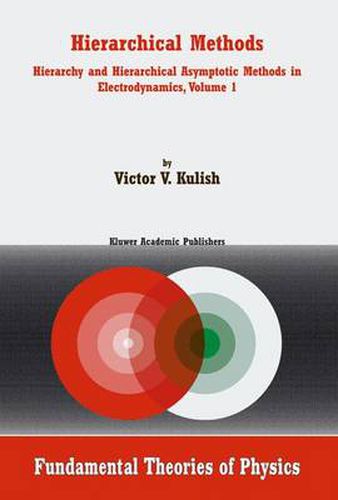 Cover image for Hierarchical Methods: Hierarchy and Hierarchical Asymptotic Methods in Electrodynamics, Volume 1