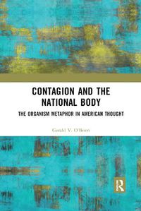 Cover image for Contagion and the National Body: The Organism Metaphor in American Thought