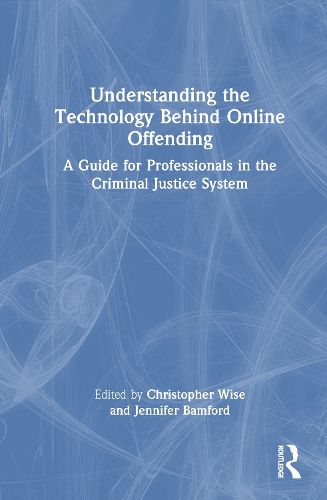 Cover image for Understanding the Technology Behind Online Offending