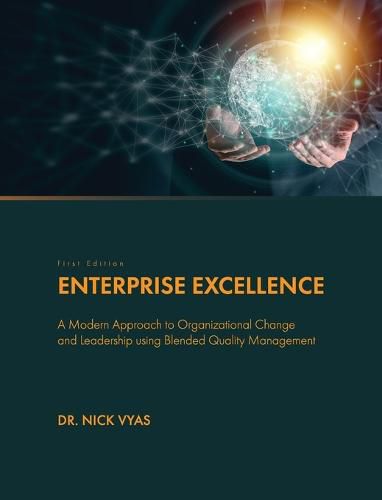 Cover image for Enterprise Excellence: A Modern Approach to Organizational Change and Leadership using Blended Quality Management