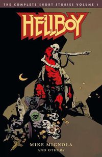 Cover image for Hellboy: The Complete Short Stories Volume 1