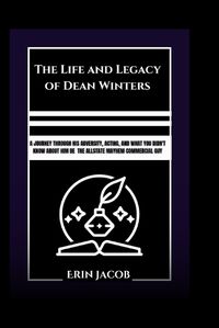 Cover image for The Life and Legacy of Dean Winters