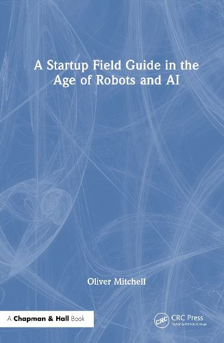 Cover image for A Startup Field Guide in the Age of Robots and AI