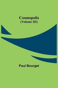 Cover image for Cosmopolis (Volume III)