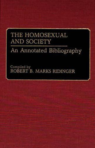 Cover image for The Homosexual and Society: An Annotated Bibliography