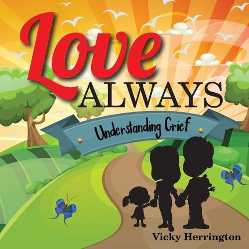 Cover image for Love Always: Understanding Grief