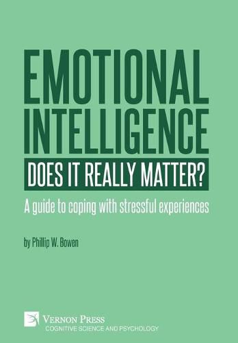 Cover image for Emotional intelligence: Does it really matter?: A guide to coping with stressful experiences