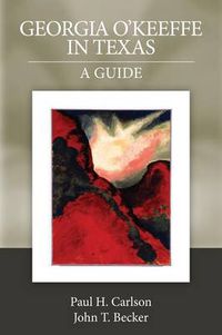 Cover image for Georgia O'Keeffe in Texas: A Guide