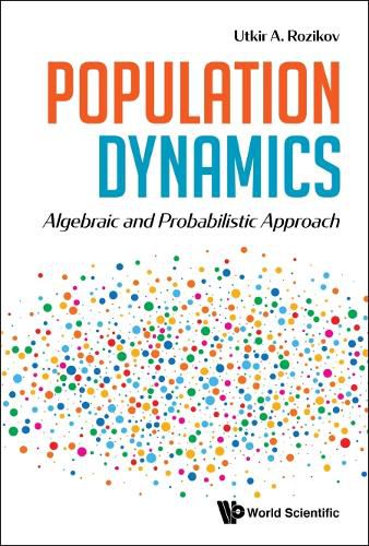 Cover image for Population Dynamics: Algebraic And Probabilistic Approach