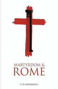 Cover image for Martyrdom and Rome