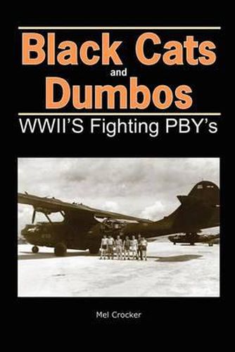 Cover image for Black Cats and Dumbos: WWII's Fighting PBYs