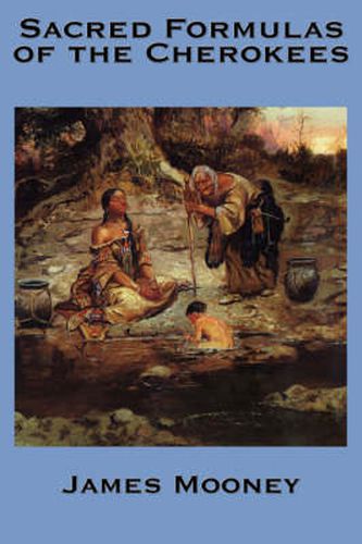 Cover image for The Sacred Formulas of the Cherokees