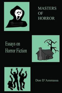 Cover image for Masters of Horror: Volume One: Essays on Horror Fiction