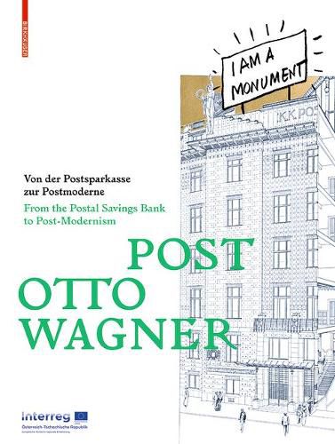 Cover image for POST OTTO WAGNER: Von der Postsparkasse zur Postmoderne / From the Postal Savings Bank to Post-Modernism