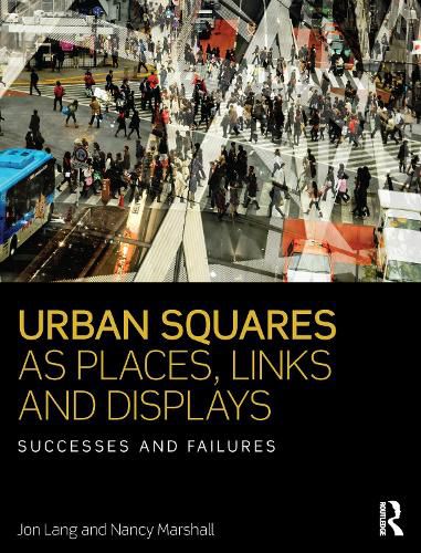 Cover image for Urban Squares as Places, Links and Displays: Successes and Failures