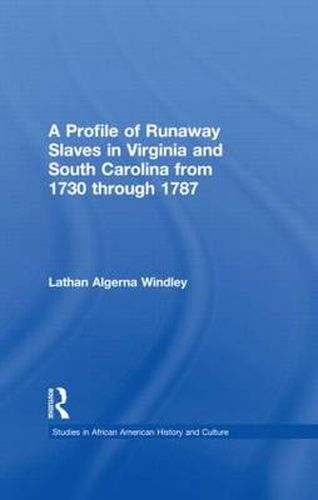 Cover image for A Profile of Runaway Slaves in Virginia and South Carolina from 1730 through 1787