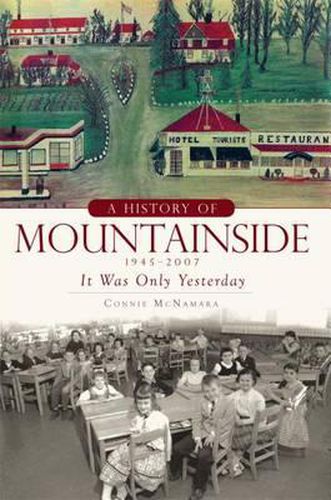 Cover image for A History of Mountainside 1945-2007: It Was Only Yesterday