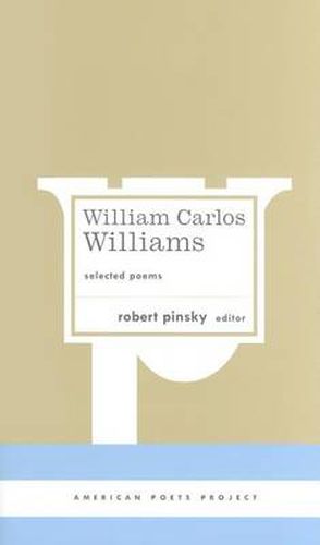 William Carlos Williams: Selected Poems: (American Poets Project #14)