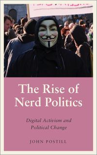 Cover image for The Rise of Nerd Politics: Digital Activism and Political Change