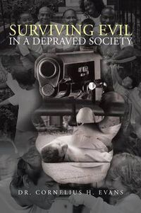 Cover image for Surviving Evil in a Depraved Society